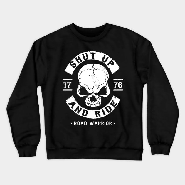 BIKER - SHUT UP AND RIDE - MOTORCYCLE GANG Crewneck Sweatshirt by Tshirt Samurai